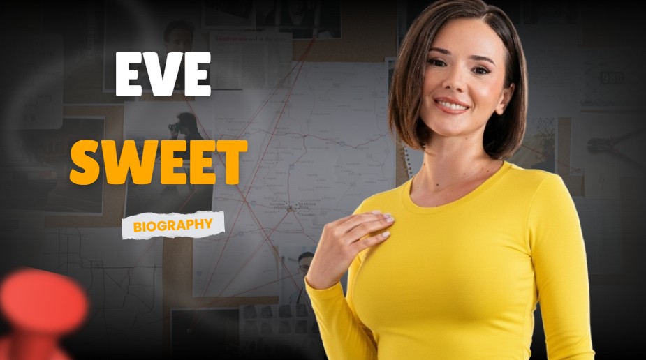 Eve Sweet: Biography, Career & Net Worth in 2026